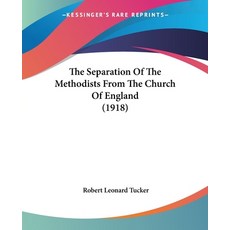 (영문도서) The Separation Of The Methodists From The Church Of England (1918) Paperback, Kessinger Publishing, English, 9781104505738