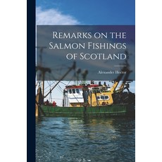 (영문도서) Remarks on the Salmon Fishings of Scotland Paperback, Legare Street Press, English, 9781019252024
