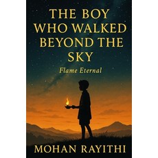 (英文圖書)The Boy Who Walked Beyond the Sky: Flame Eternal 平裝版, Independently Published, 英文