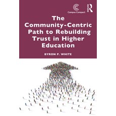 (영문도서)The Community-Centric Path to Rebuilding Trust in Higher Education Paperback, English, 9781041232056 English, 9781041232056