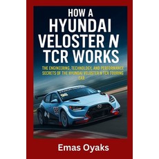 (英文圖書)How A Hyundai Veloster N TCR Works: The Engineering Technology and Performance... 平裝版, Independently Published, 英文