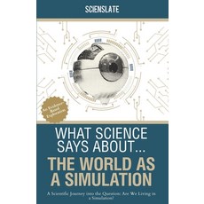(英文圖書)What Science Says About... The World as a Simulation: A Scientific Journey into... 平裝版, Independently Published, 英文