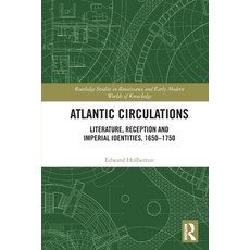 (英文圖書)Atlantic Circulations: Literature Reception and Imperial Identities 1650-1750 平裝版, Routledge, 英文