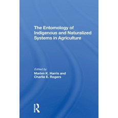 (영문도서)The Entomology Of Indigenous And Naturalized Systems In Agriculture Paperback, CRC Press, English, 9780367307257 CRC Press, English, 9780367307257
