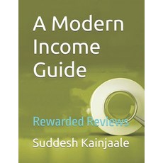 (영문도서)A Modern Income Guide: Rewarded Reviews Paperback, Independently Published, English, 9798296811882