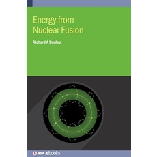 (영문도서) Energy from Nuclear Fusion Hardcover, IOP Publishing Ltd, English, 9780750333054