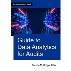 (영문도서)Guide to Data Analytics for Audits Paperback, Accountingtools, Inc., English, 9781642213164