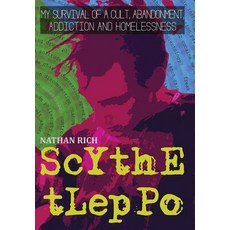 Scythe Tleppo: My Survival of a Cult Abandonment Addiction and Homelessness Hardcover, Dynasty Systems