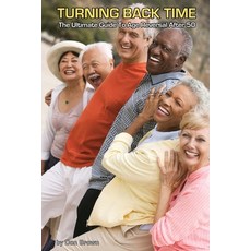 (영문도서) Turning Back Time: The Ultimate Guide to Age Reversal After 50 Paperback, Don Brown, English, 9798869114914