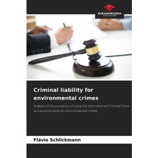 (영문도서)Criminal liability for environmental crimes Paperback, Our Knowledge Publishing, English, 9786209111730