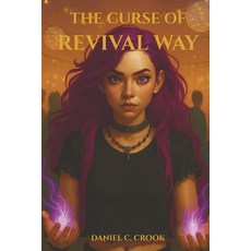 (영문도서)The Curse of Revival Way Paperback, Daniel C. Crook, English, 9798999547804