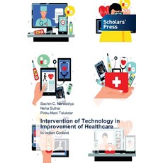 (英文圖書)Intervention of Technology in Improvement of Healthcare 平裝版, Scholars' Press, 英文