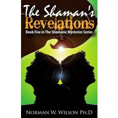 The Shaman's Revelations: The Shamanic Mysteries - Book 5 Paperback, Zadkiel Publishing, English, 9781786952103