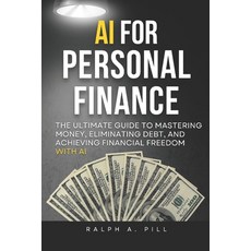 (英文圖書)AI For Personal Finance: The Ultimate Guide to Mastering Money Eliminating Debt... 平裝版, Independently Published, 英文