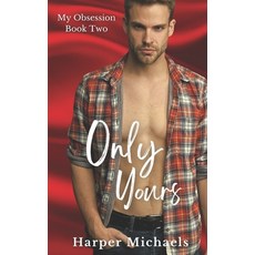 (영문도서) Only Yours: My Obsession Book Two Paperback, Independently Published, English, 9798862011401