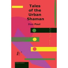 (영문도서)Tales of the Urban Shaman Paperback, Dan Paul, English, 9781953104137