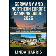 (英文圖書)Germany And Northern Europe Camping Guide 2026: Road-Tested Routes Scenic Lakes... 平裝版, Independently Published, English