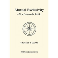 (영문도서)Mutual Exclusivity: A New Compass for Reality Paperback, Independently Published, English, 9798287300876
