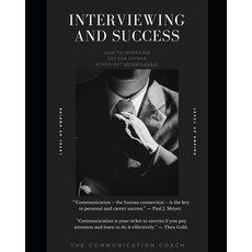 (영문도서)Interviewing and Success: The Communication Coach Paperback, English, 9798374826357, Independently Published