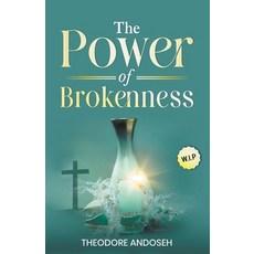 (영문도서) The Power of Brokenness Paperback, Books4revival, English, 9798223790600