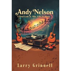 (外文書)Andy Nelson: A Fond Look at His Life in Music Paperback, Expresso Publishing, English