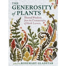 (영문도서) The Generosity of Plants: Shared Wisdom from the Community of Herb Lovers Hardcover, Storey Publishing, English, 9781635869026