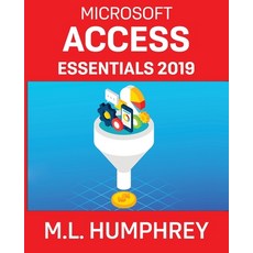 (영문도서) Access Essentials 2019 Paperback, M.L. Humphrey, English, 9781637440544
