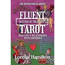 (영문도서)Fluent Tarot: Matters of the Heart: Read Love & Relationships with Confidence Paperback, Rainbow Quartz Publishing, English, 9798232254247