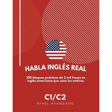 (영문도서)Habla inglés Real: Nivel C1/C2 Paperback, Independently Published, English, 9798293205974
