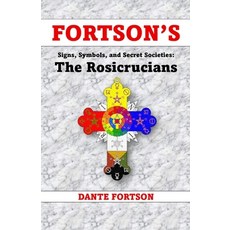 (영문도서)Fortson's Signs Symbols and Secret Societies: The Rosicrucians Paperback, Independently Published, English, 9798244503449