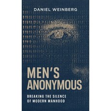 (英文圖書)Men's Anonymous: Breaking the Silence of Modern Manhood 精裝版, Authors Unite Publishing, English, Hardcover