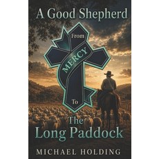 (英文圖書)A Good Shepherd from Mercy: To The Long Paddock 平裝版, Independently Published, 英文