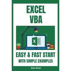 Excel VBA - Easy And Fast Start With Simple Examples: Intermediate's Guide to Learn VBA Programming ... Paperback, Independently Published, English, 9798738001017