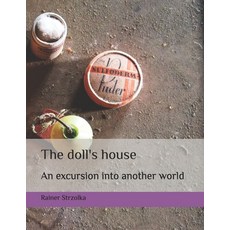 (영문도서) The doll's house: An excursion into another world Paperback, Independently Published, English, 9798340314314