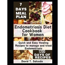 (영문도서) Endometriosis Diet Cookbook for Women: Quick and Easy Healing Recipes to manage and treat End... Paperback, Independently Published, English, 9798869748065