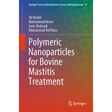 (영문도서) Polymeric Nanoparticles for Bovine Mastitis Treatment Hardcover, Springer, English, 9783031399466