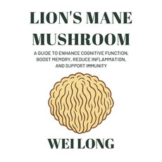 (영문도서)Lion's Mane: A Guide to Enhance Cognitive Function Boost Memory Reduce Inflamm... Paperback, Independently Published, English, 9798266910799
