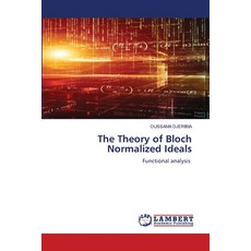 (영문도서)The Theory of Bloch Normalized Ideals Paperback, LAP Lambert Academic Publis..., English, 9786209365973