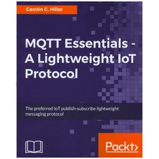 MQTT Essentials - A Lightweight Iot Protocol, Packt Publishing