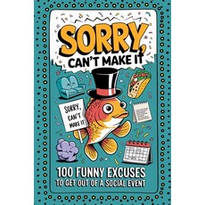 (英文圖書)Sorry Cant Make It: 100 Funny Excuses for Not Going to a Social Event 平裝版, Independently Published, 英文