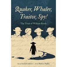 (영문도서)Quaker Whaler Traitor Spy!: The Trials of William Rotch Paperback, Penn State University Press, English, 9780271101521