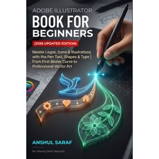 (영문도서)Adobe Illustrator Book for Beginners (2026 Updated Edition) Vector Graphics Made... Paperback, Independently Published, English, 9798244066562