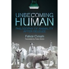 Unbecoming Human: Philosophy of Animality After Deleuze Hardcover, Edinburgh University Press