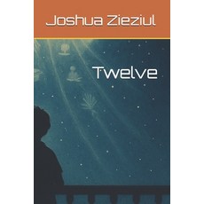 (영문도서)Twelve Paperback, Independently Published, English, 9798263744076
