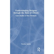 (外文書)Understanding Religion through the Eyes of Others: Case Studies of Key Thinkers Hardcover, Routledge, English