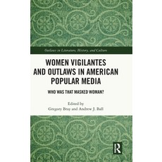 (英文圖書)Women Vigilantes and Outlaws in American Popular Media: Who Was That Masked Woman? 精裝版, Routledge, 英文