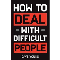 (영문도서) How to Deal With Difficult People: Learn to Get Along With People You Can't Sta... Paperback, Gtm Press LLC, English, 9781955423427