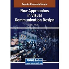 (영문도서)New Approaches in Visual Communication Design Paperback, Igi Global Scientific Publi..., English, 9798337313160