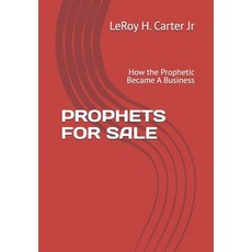 (영문도서)Prophets for Sale: How the Prophetic Became A Business Paperback, Independently Published, English, 9798245215044