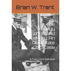 (英文圖書)The Tragedy of Bill and Mary: An Ohio State Cold Case: A True Crime Narrative 平裝版, Independently Published, 英文